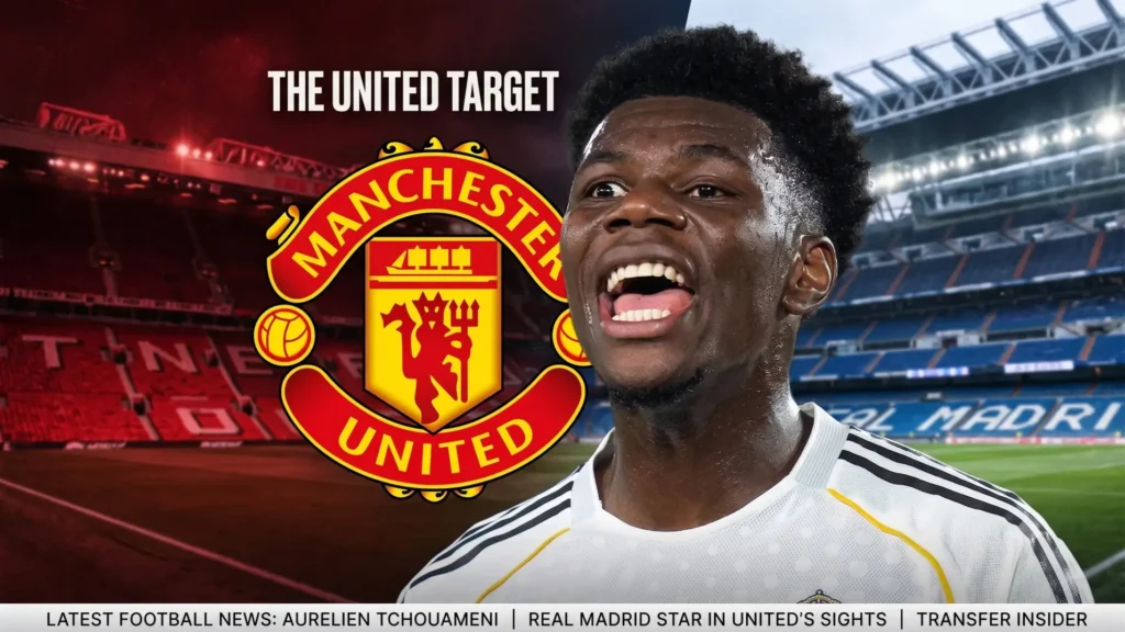 Tchouameni Man Utd transfer